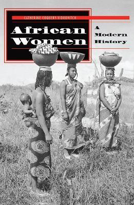 African Women: A Modern History - Catherine Coquery-vidrovitch,Beth Raps - cover