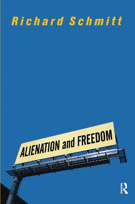 Alienation And Freedom - Richard Schmitt - cover
