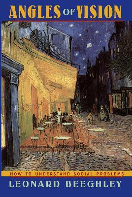 Angles Of Vision: How To Understand Social Problems - Leonard Beeghley - cover