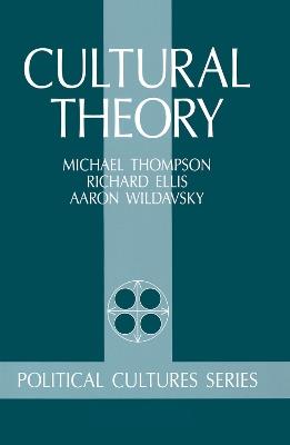 Cultural Theory - Michael Thompson,Richard J Ellis,Aaron Wildavsky - cover