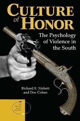 Culture Of Honor: The Psychology Of Violence In The South - Richard E Nisbett,Dov Cohen - cover