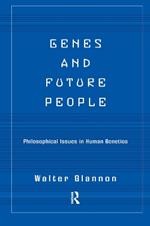 Genes And Future People: Philosophical Issues In Human Genetics