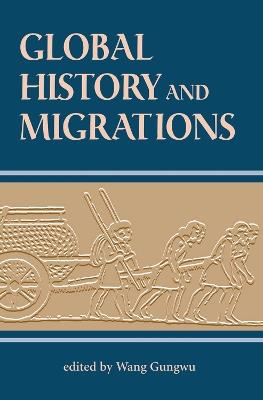 Global History And Migrations - Gungwu Wang - cover