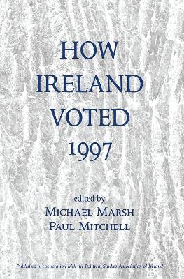 How Ireland Voted 1997 - Michael Marsh,Paul Mitchell - cover