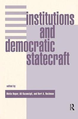 Institutions And Democratic Statecraft - Metin Heper - cover