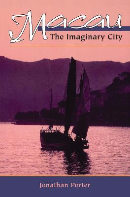 Macau: The Imaginary City - Jonathan Porter - cover
