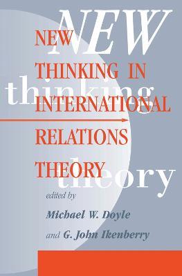 New Thinking In International Relations Theory - Michael W Doyle,G. John Ikenberry - cover