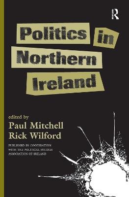Politics In Northern Ireland - Paul Mitchell,Rick Wilford - cover