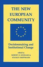 The New European Community: Decisionmaking And Institutional Change