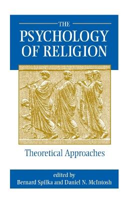 The Psychology Of Religion - Bernard Spilka,Daniel Mcintosh - cover