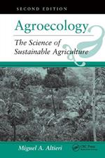 Agroecology: The Science Of Sustainable Agriculture, Second Edition