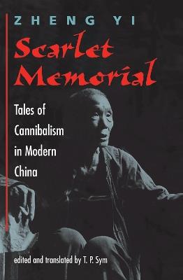 Scarlet Memorial: Tales Of Cannibalism In Modern China - Yi Zheng - cover