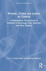 Women, Crime and Justice in Context: Contemporary Perspectives in Feminist Criminology from Australia and New Zealand