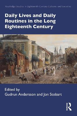 Daily Lives and Daily Routines in the Long Eighteenth Century - cover