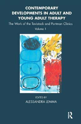 Contemporary Developments in Adult and Young Adult Therapy: The Work of the Tavistock and Portman Clinics - cover