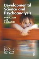 Developmental Science and Psychoanalysis: Integration and Innovation