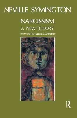 Narcissism: A New Theory - Neville Symington - cover