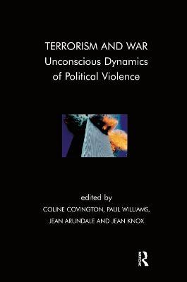 Terrorism and War: Unconscious Dynamics of Political Violence - cover