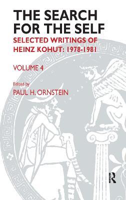 The Search for the Self: Volume 4: Selected Writings of Heinz Kohut 1978-1981 - Heinz Kohut - cover
