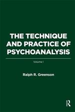 The Technique and Practice of Psychoanalysis: Volume I