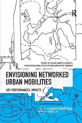 Envisioning Networked Urban Mobilities: Art, Performances, Impacts - cover