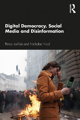 Digital Democracy, Social Media and Disinformation - Petros Iosifidis,Nicholas Nicoli - cover