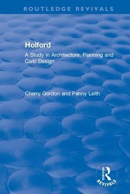Holford: A Study in Architecture, Planning and Civic Design - Gordon Cherry,Leith Penny - cover