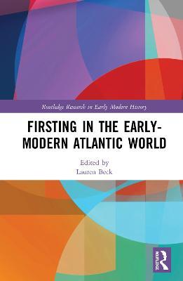 Firsting in the Early-Modern Atlantic World - cover