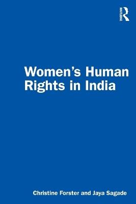 Women’s Human Rights in India - Christine Forster,Jaya Sagade - cover