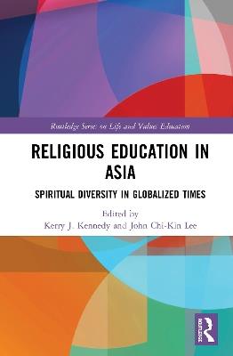 Religious Education in Asia: Spiritual Diversity in Globalized Times - cover