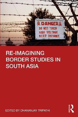 Re-imagining Border Studies in South Asia - cover