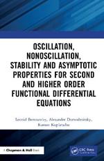 Oscillation, Nonoscillation, Stability and Asymptotic Properties for Second and Higher Order Functional Differential Equations