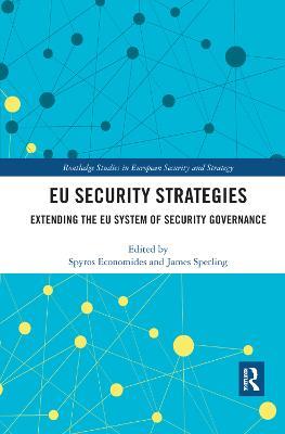 EU Security Strategies: Extending the EU System of Security Governance - cover