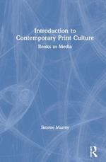 Introduction to Contemporary Print Culture: Books as Media