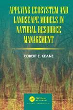 Applying Ecosystem and Landscape Models in Natural Resource Management