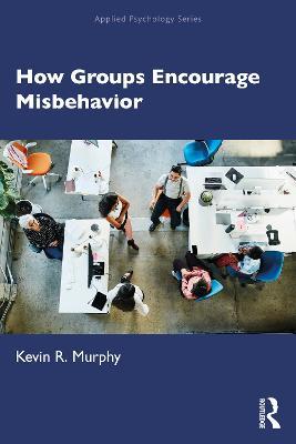 How Groups Encourage Misbehavior - Kevin Murphy - cover