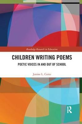 Children Writing Poems: Poetic Voices in and out of School - Janine Certo - cover