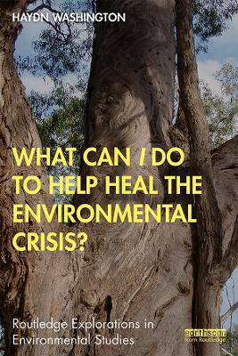 What Can I Do to Help Heal the Environmental Crisis? - Haydn Washington - cover