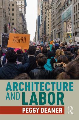 Architecture and Labor - Peggy Deamer - cover