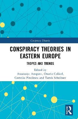 Conspiracy Theories in Eastern Europe: Tropes and Trends - cover