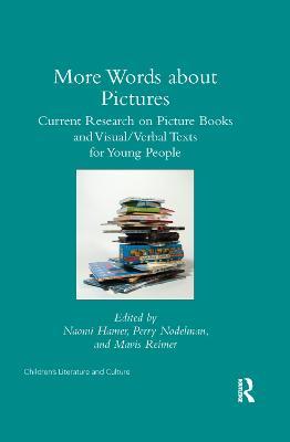 More Words about Pictures: Current Research on Picturebooks and Visual/Verbal Texts for Young People - cover