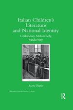 Italian Children's Literature and National Identity: Childhood, Melancholy, Modernity