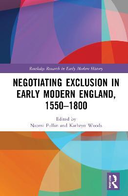 Negotiating Exclusion in Early Modern England, 1550–1800 - cover