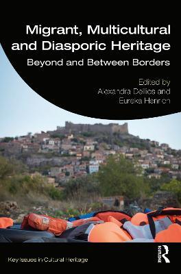 Migrant, Multicultural and Diasporic Heritage: Beyond and Between Borders - cover