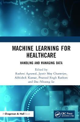 Machine Learning for Healthcare: Handling and Managing Data - cover