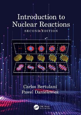 Introduction to Nuclear Reactions - Carlos Bertulani,Pawel Danielewicz - cover