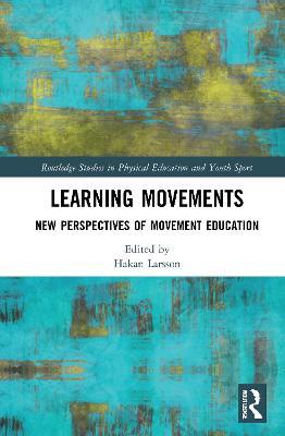 Learning Movements: New Perspectives of Movement Education - cover