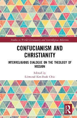Confucianism and Christianity: Interreligious Dialogue on the Theology of Mission - cover