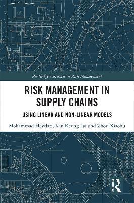 Risk Management in Supply Chains: Using Linear and Non-linear Models - Mohammad Heydari,Kin Keung Lai,Zhou Xiaohu - cover