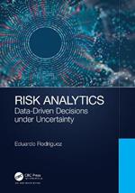 Risk Analytics: Data-Driven Decisions under Uncertainty